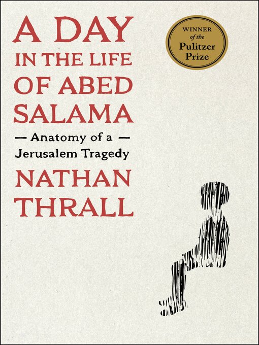 Title details for A Day in the Life of Abed Salama by Nathan Thrall - Available